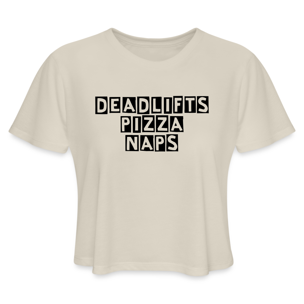 Deadlifts, Pizza, Naps Women's Cropped T-Shirt - dust