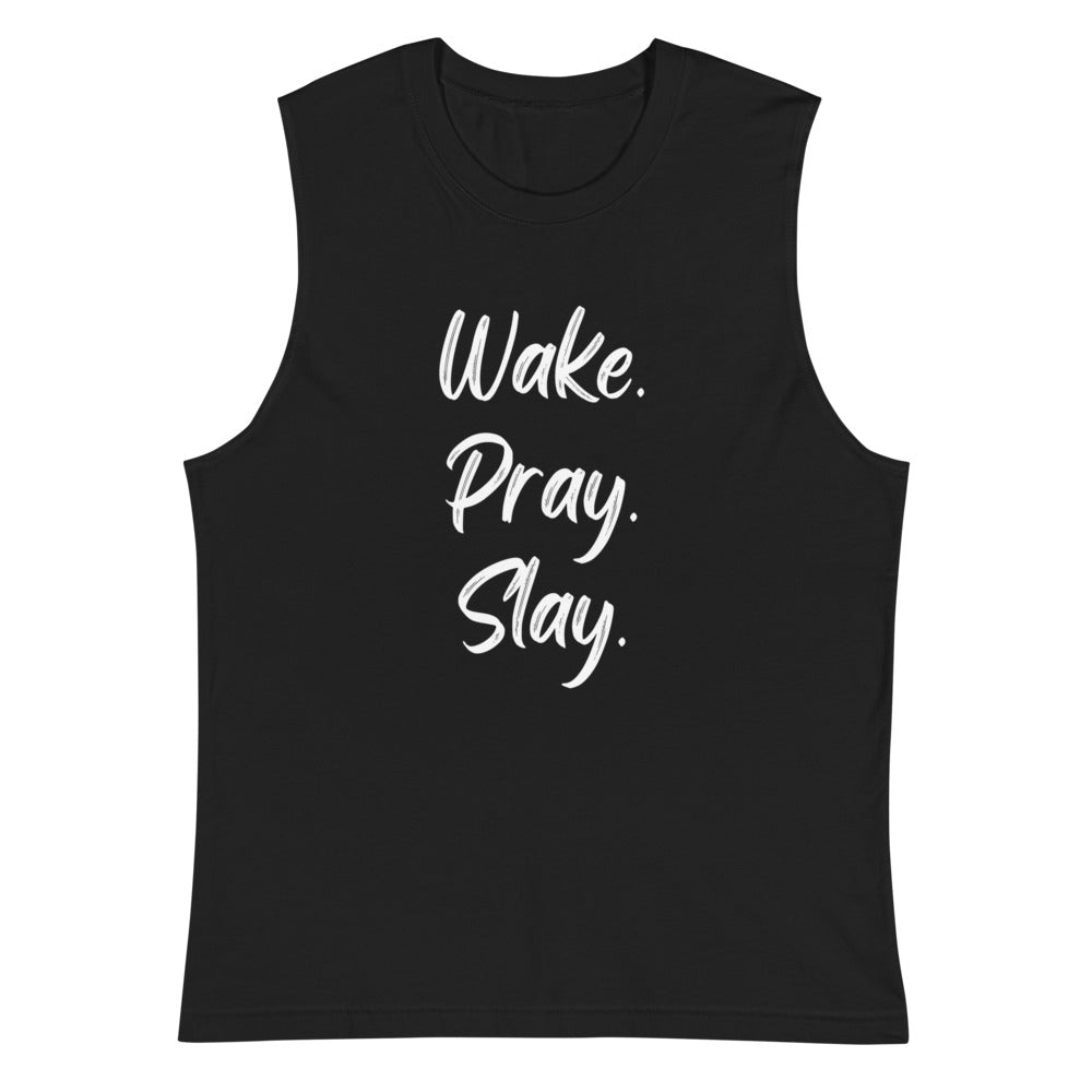 Wake Pray Slay Muscle Shirt