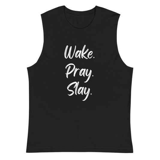Wake Pray Slay Muscle Shirt